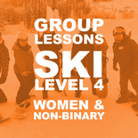 Ski Level 4 - Women and Non-Binary Group Lessons