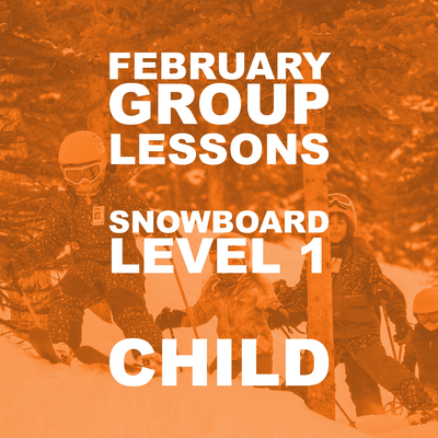 Child February Groups Lessons - Snowboard - Level 1