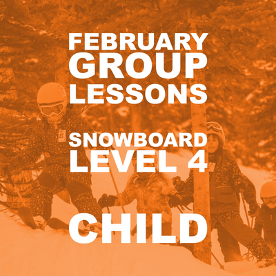 Child February Groups Lessons - Snowboard - Level 4