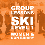 Ski Level 1 - Women and Non-Binary Group Lessons