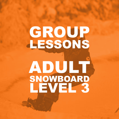 Snowboard Adult Group Lessons - Level 3